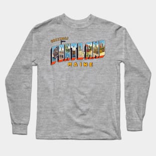 Greetings from Portland Maine Long Sleeve T-Shirt